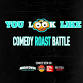 You Look Like - Roast Battle event image