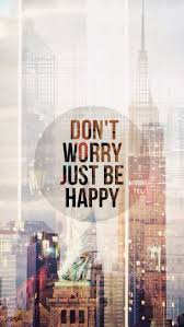 Maybe you would like to learn more about one of these? Don T Worry Be Happy Wallpaper Iphone 736x1308 Wallpaper Teahub Io