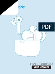 One of the main causes of the issues is that. Soundcore Liberty Air 2 1 Pdf Headphones Consumer Electronics