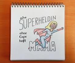 Eine Superheldin Ohne Umhang Nennt Man Mama Muttertag Bilder Spruche Sinnstiften Biz