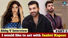 I would like to act with Janhvi Kapoor | Interview with Abby V ...