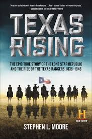 Texas Rising by Stephen L. Moore