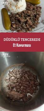 Duduklu Tencerede Et Kavurmasi Leziz Yemeklerim Yemek Tarifi Leziz Yemek Yemek Gida