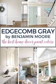 Gray is now the most popular color for we know that choosing the paint shade is one of the most common fears among painting customers. Best Home Decor Paint Colors Edgecomb Gray The Turquoise Home