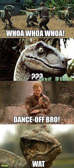 Dance Off Bro Jurassic World Jurassic Park World Funny Pictures