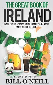 Free Download The Great Book Of Ireland Interesting Stories Irish History Random Facts About Ire In 2020 History Facts Interesting Ireland Facts Trivia Books