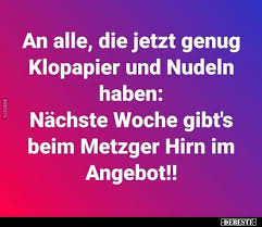 An Alle Die Jetzt Genug Klopapier Und Nudeln Haben Lustige Spruche Bilder Lustige Kindervideos Sachen Zum Lachen