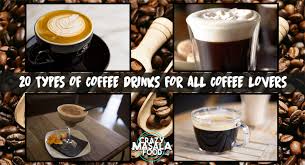 Note that we're talking about types of coffee drinks here, not coffee bean variations. 20 Types Of Coffee Drinks For All Coffee Lovers Crazy Masala Food