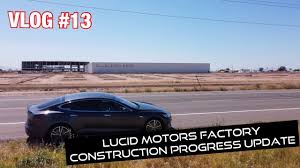 Branden flasch made the video above in july, and he was already impressed with the progress the company had made in getting its casa grande factory ready. Vlog 13 Lucid Motors Casa Grande Az Factory Progress 4 29 20 Youtube