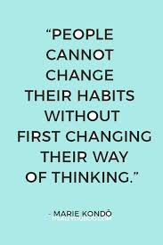 75 Marie Kondo Quotes For Tidying Up Your Life Habit Quotes Life Quotes Organization Quotes