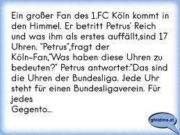 Last and next matches, top scores, best players, under/over. Ein Grosser Fan Des 1 Fc Koln Kommt In Den Himmel Er Betritt Petrus Reich Und Was Ihm Als Erstes Auffallt Sind 17 Uh Osterreichische Spruche Und Zitate