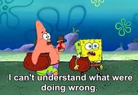 Trying To Sell Chocolate Bars I Can T Understand What We Are Doing Wrong Spongebob Spongebob Quotes Spongebob Friends