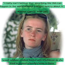 If Americans Knew على X: "On March 16, 2003, human rights activist Rachel  Corrie was killed by an Israeli soldier driving a bulldozer as she  protested demolition of a Palestinian family's home