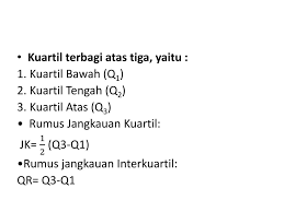 Cara cepat menyelesaikan jangkauan kuartil dan simpangan kuartil. Pengertian Kuartil Adalah Suatu Bilangan Yang Dapat Dianggap Membagi Data Yang Telah Diurutkan Menurut Besarnya Dari Yang Terkecil Ke Yang Terbesar Ppt Download