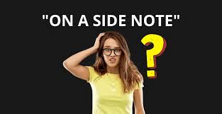 'possible meanings of words contribute to the meaning of an utterance, which is an act by a speaker.' 'the average reader does not need a glossary for the meanings of all such words, for they are clearly. On A Side Note Meaning Examples English Expressions