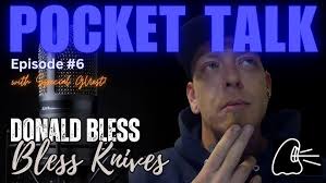 POCKET TALK ~ Ep. 06 with Special Guest Donald Bless of Bless Knives