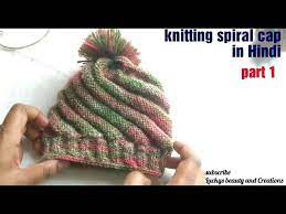 Knitting Spiral Cap Hat In Hindi Part 1 Bachche Ki Cap Topi Bunana Hindi Me Knitting Cap Hat Knitting Patterns Knitting Tutorial Knitting