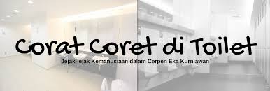 Corat Coret Di Toilet Jejak Tragedi Sosial Dalam Cerpen Mizanstore Blog