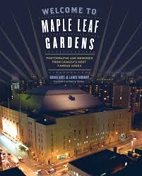 Known as one of the cathedrals of hockey, this landmark was built in 1931 by toronto maple leafs owner, conn smythe. Welcome To Maple Leaf Gardens Photographs And Memories From Canada S Most Famous Arena Amazon Co Uk Abel Graig Hornby Lance Sittler Darryl 9781770411630 Books