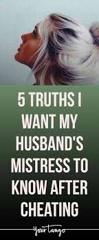 5 Brutal Truths I Want My Husband S Mistress To Know Cheating Husband Quotes Ex Husband Quotes Mistress Quotes