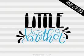 I'm a graphic designer and artist. Free Svg Little Brother Svg Dxf Pdf Files Hand Drawn Lettered Cut File Free Svg Files For Cricut Silhouette And Brother Scan N Cut