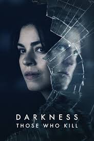 Darkness: Those Who Kill (TV Series 2019- )