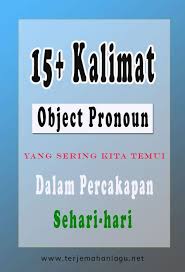 15 Kalimat Bahasa Inggris Yang Menggunakan Object Pronoun Bahasa Inggris Inggris Belajar