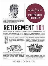 See full list on investorjunkie.com Retirement 101 From 401 K Plans And Social Security Benefits To Asset Management And Medical Insurance Your Complete Guide To Preparing For The Future You Want By Michele Cagan