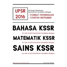 Bagaimanakah sistem gred markah peperiksaan upsr, pt3 dan spm? Format Dan Contoh Soalan Upsr 2016 Instrumen Kssr Memoir Of Insani