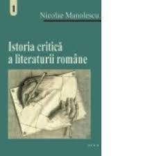 Storia critica della letteratura rumena), alex. Istoria Critica A Literaturii Romane Vol I Nicolae Manolescu