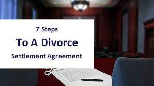 7 Steps To Divorce Settlement Agreements | Clagett & Barnett