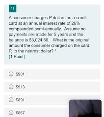 Plus, during the first 6 months, new cardholders earn 2 points per $1 spent on purchases that would normally yield 1 point, up to 30,000 points. Solved 11 A Consumer Charges P Dollars On A Credit Card A Chegg Com