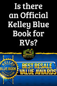 Is There An Official Kelley Blue Book For Rvs Rvblogger In 2020 Blue Books Kelley Blue Buying An Rv