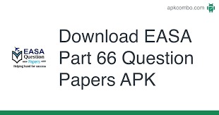 The question bank today is under the responsibility of easa. Download Easa Part 66 Question Papers Apk For Android Free