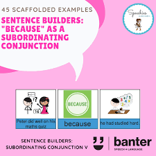 One type of dependent clause is introduced by a word (or words) called a subordinating punctuation: Sentence Builders Because As A Subordinating Conjunction Banter Speech Language