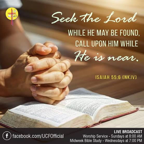 Isaiah 55:6 (NKJV) Seek the LORD while He may be found, Call upon Him while  He is near.
