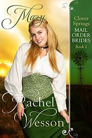 Mary (Clover Springs Mail Order Brides, #2) by Rachel Wesson