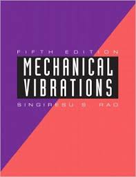 Download Pdf Of Mechanical Vibrations 5th Edition By Singiresu Rao Online Textbook Pdf Books Textbook