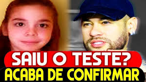 SAIU o TESTE DNA? Ela é FILHA de NEYMAR? Confira - YouTube