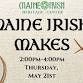Maine Irish Makes: May event in Portland, ME