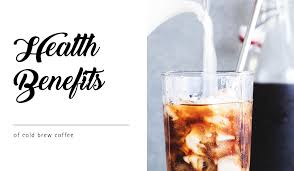 When you think about it, nitro cold brews were inevitable. Cold Brew Coffee Benefits