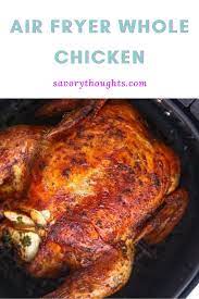 Air Fryer Whole Chicken Recipe Recipe Air Fryer Turkey Recipes Great Chicken Recipes Yummy Chicken Recipes