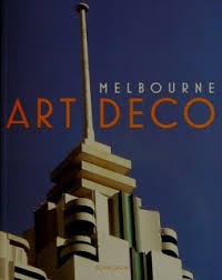 Melbourne Art Deco Robin Grow 2009 Http Artdecobuildings Blogspot Com Au 2009 04 Melbourne Art Deco By Robin Grow Html Melbourne Art Art Deco Deco