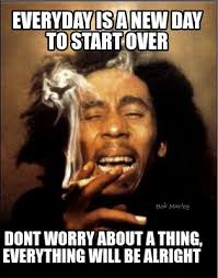 Maybe you would like to learn more about one of these? Meme Creator Funny Everyday Is A New Day To Start Over Dont Worry About A Thing Everything Will Be Meme Generator At Memecreator Org