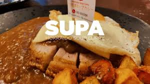 Do you know what soup curry is? Supa Hokkaido Soup Curry Youtube