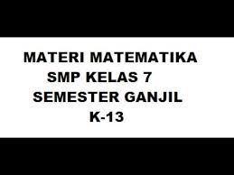 We did not find results for: Materi Matematika Smp Kelas 7 K 13 Sem 1 Ganjil Youtube