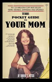 The Pocket Guide To Your Mom Oh You Know My Mom And Wrote A Book About Her Bizarre Books Book Parody Book Humor