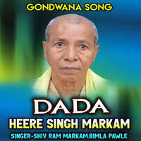 DADA HEERA SINGH MARKAM Song Download: Play & Listen DADA HEERA SINGH  MARKAM Chhattisgarhi MP3 Song by Nirmal Singh Uike @Gaana