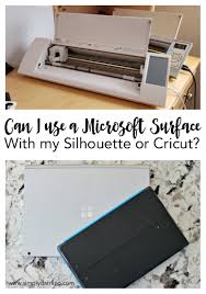 How to connect cricut expression to cricut design space? Using A Microsoft Surface With A Silhouette Or Cricut Simply Darr Ling