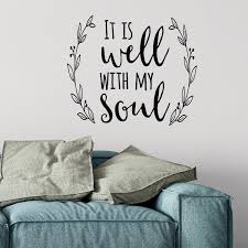 And lord, haste the day when my faith shall be sight, the clouds be rolled back as a scroll; It Is Well With My Soul Vinyl Wall Decal Laurel Wreath Modern Wall Decal